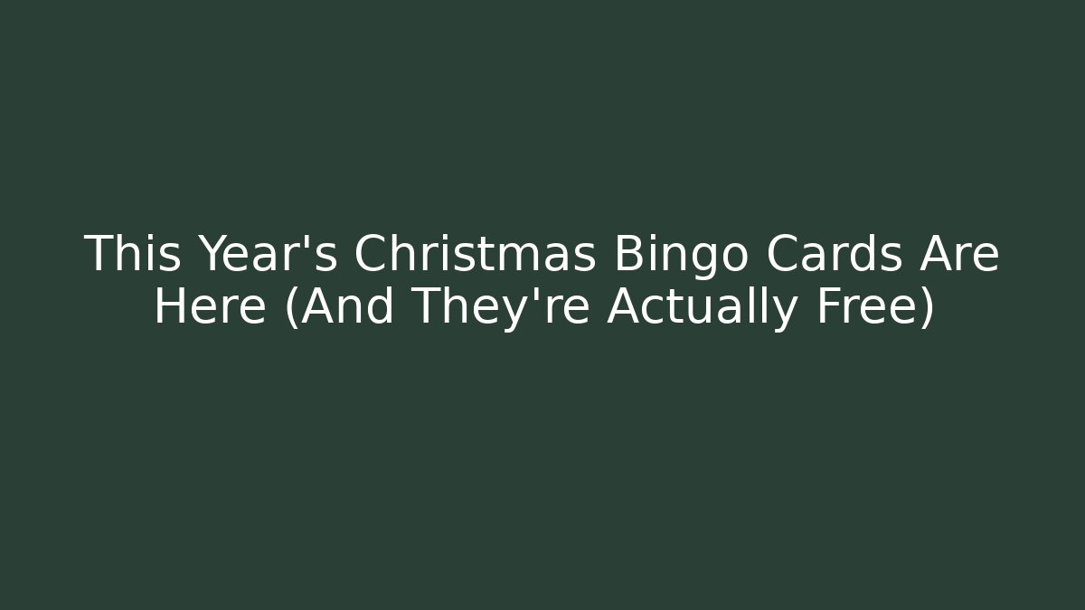 This Year’s Christmas Bingo Cards Are Here (And They’re Actually Free)