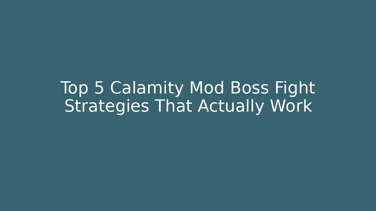Top 5 Calamity Mod Boss Fight Strategies That Actually Work