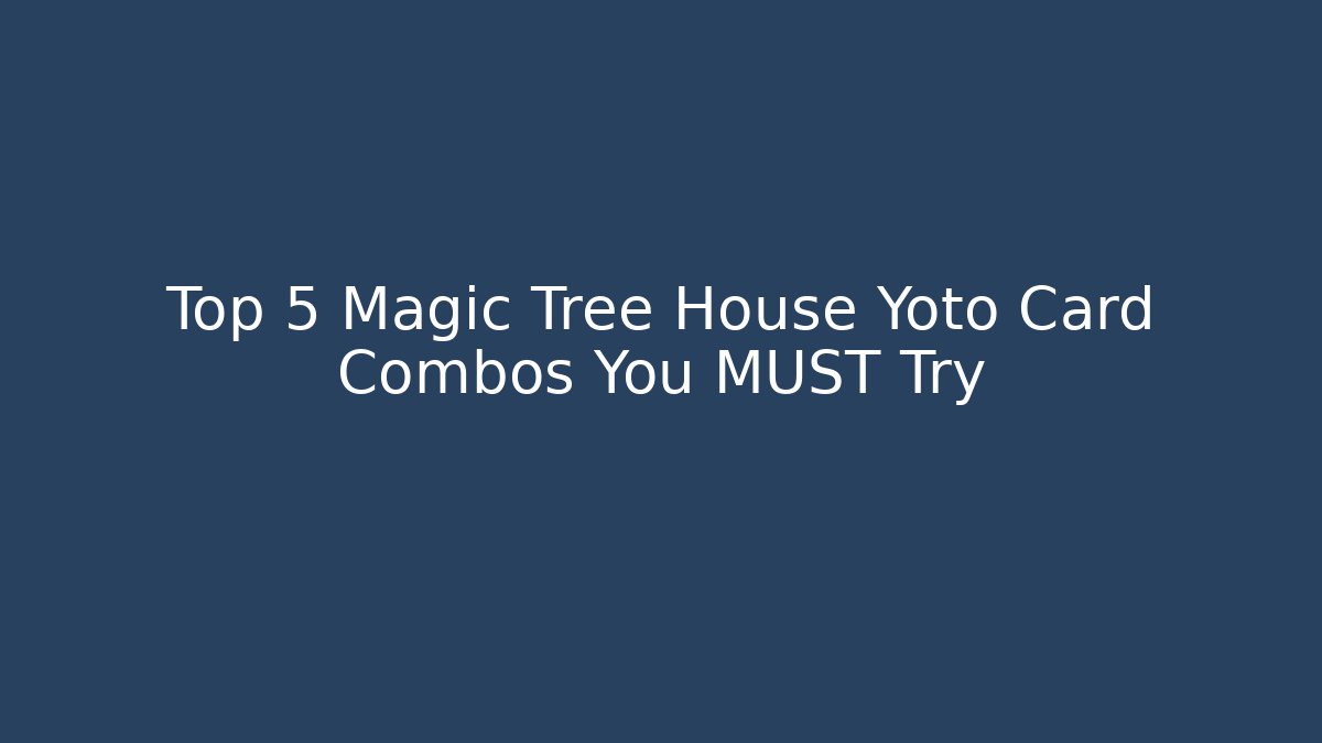 Top 5 Magic Tree House Yoto Card Combos You MUST Try