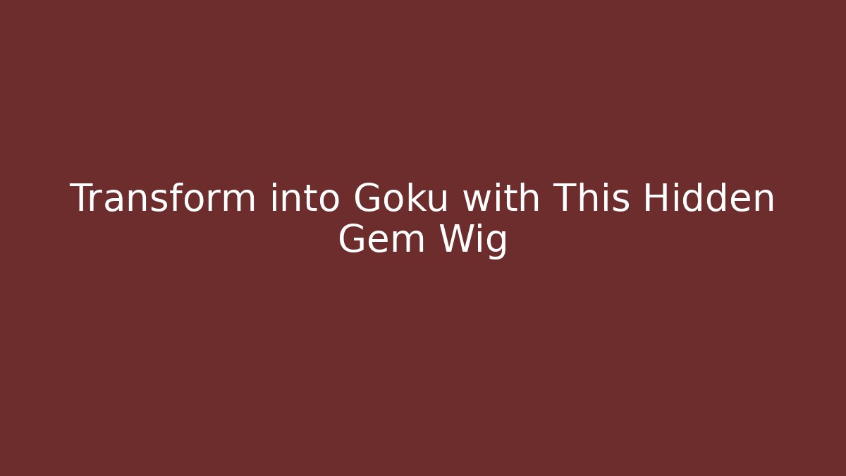 Transform into Goku with This Hidden Gem Wig
