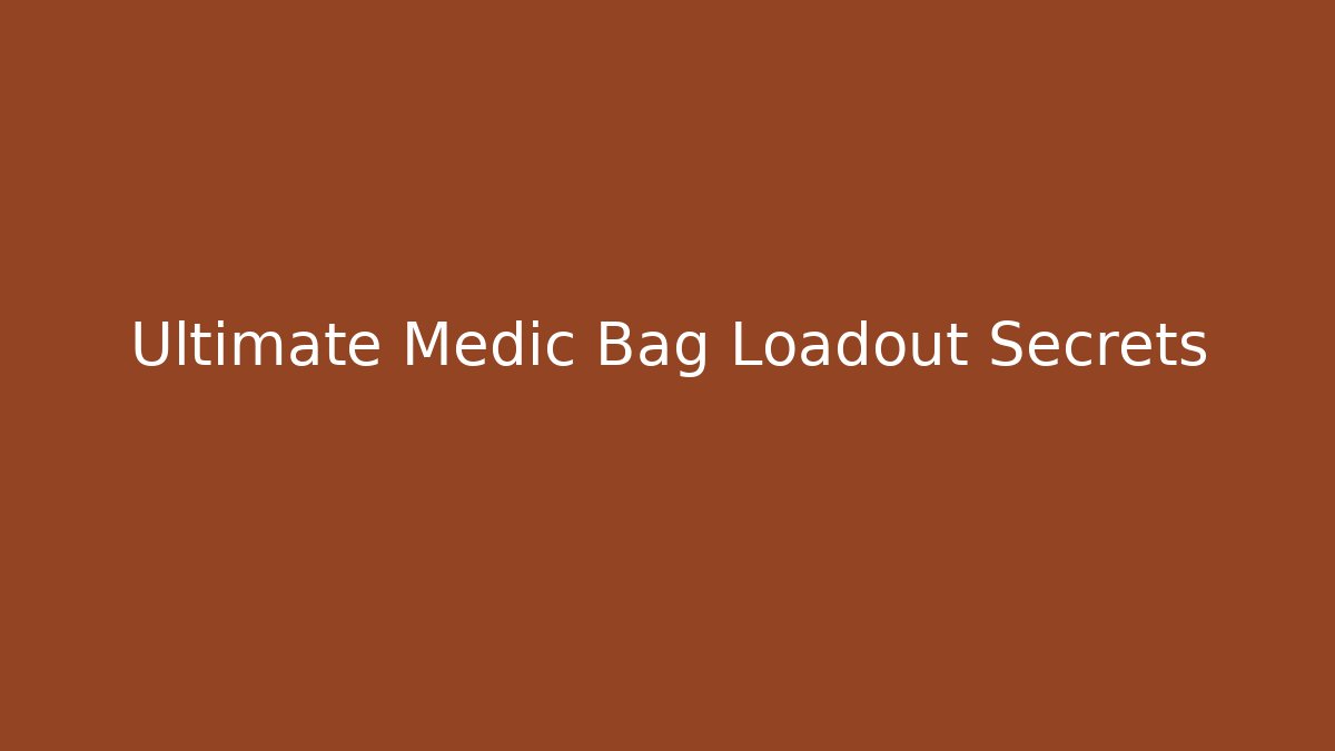Ultimate Medic Bag Loadout Secrets