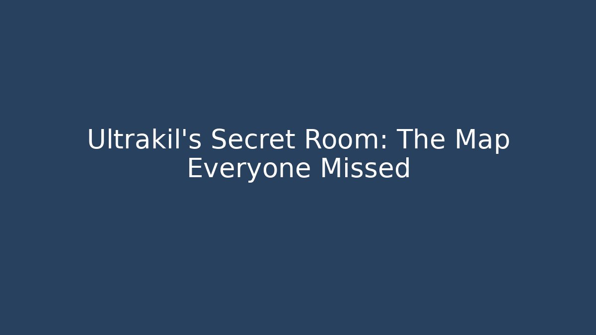 Ultrakil's Secret Room: The Map Everyone Missed - NADclinic