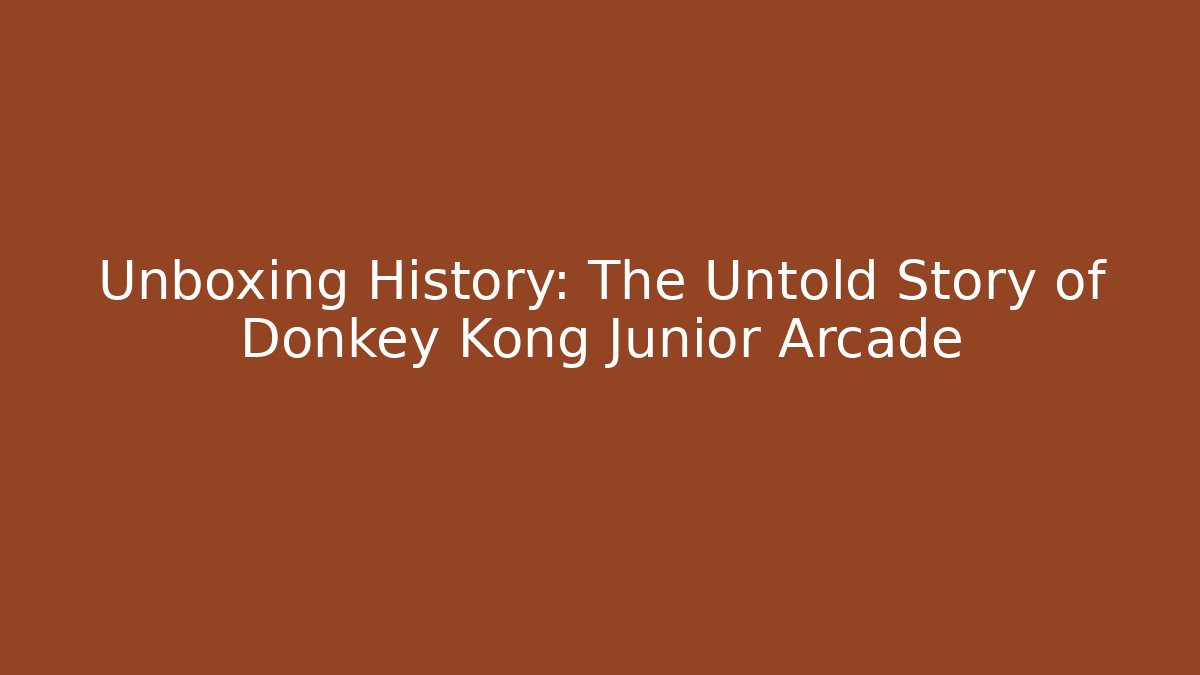 Unboxing History: The Untold Story of Donkey Kong Junior Arcade