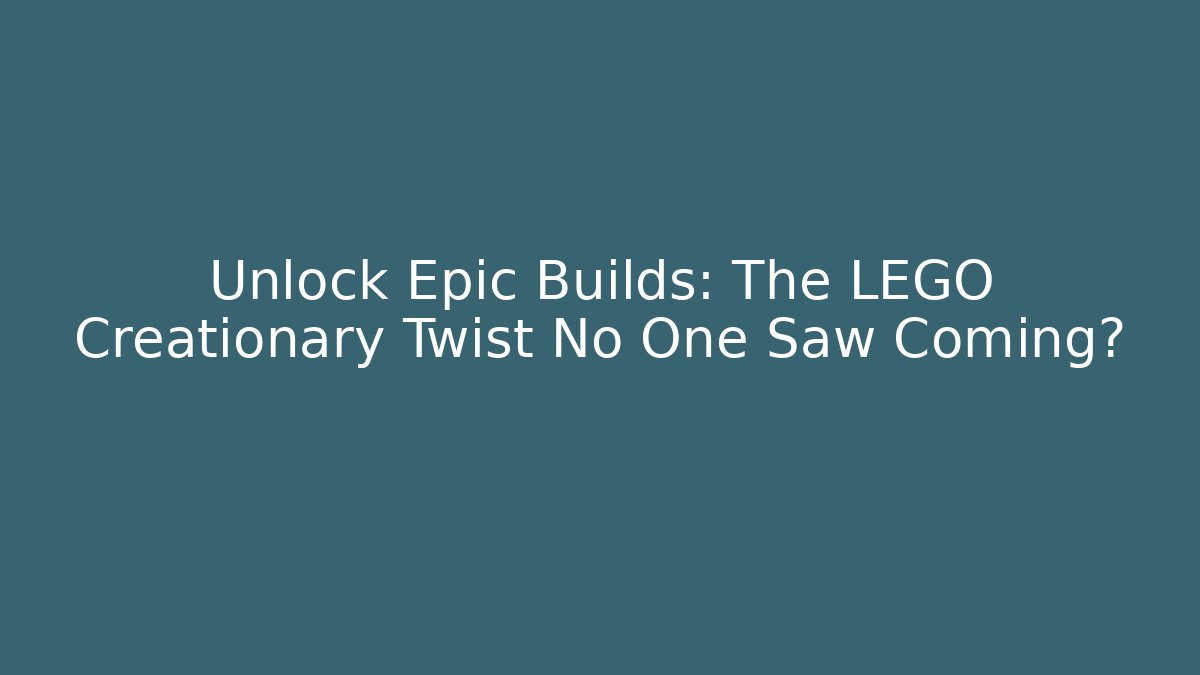 Unlock Epic Builds: The LEGO Creationary Twist No One Saw Coming?