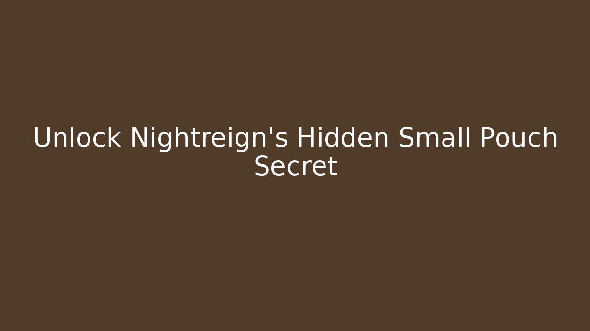 Unlock Nightreign's Hidden Small Pouch Secret