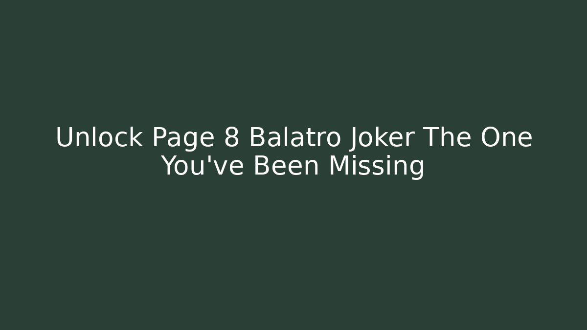 Unlock Page 8 Balatro Joker The One You've Been Missing