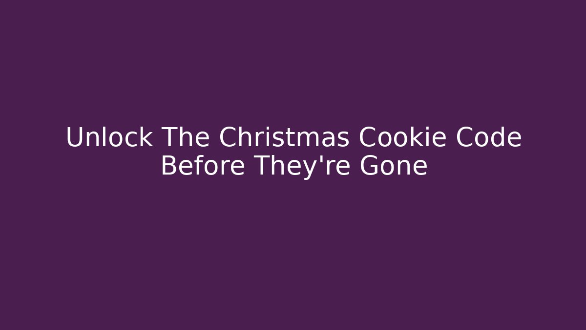 Unlock The Christmas Cookie Code Before They're Gone