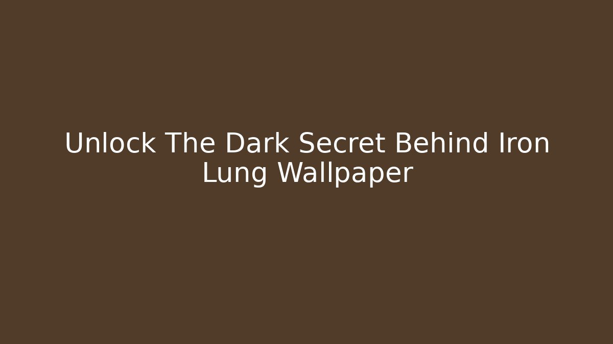 Unlock The Dark Secret Behind Iron Lung Wallpaper
