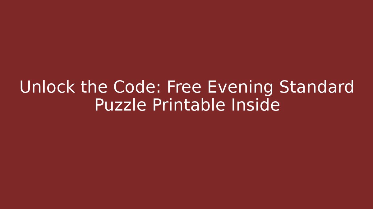 Unlock the Code: Free Evening Standard Puzzle Printable Inside - NADclinic