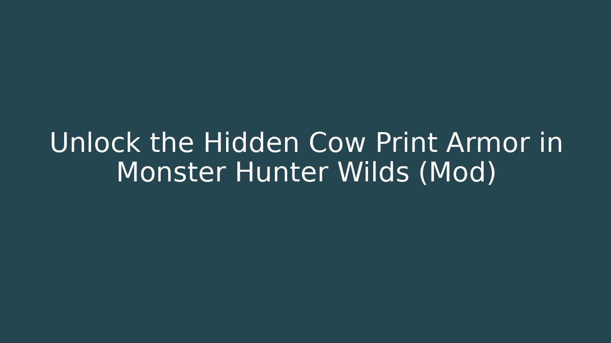 Unlock the Hidden Cow Print Armor in Monster Hunter Wilds (Mod)