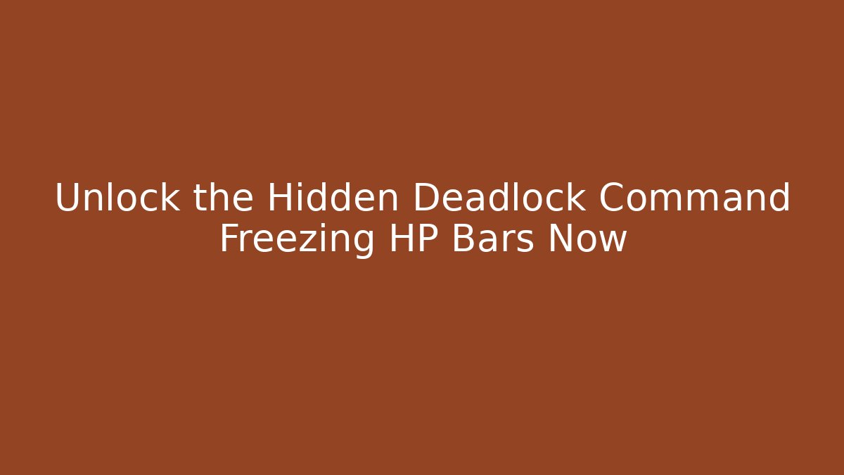 Unlock the Hidden Deadlock Command Freezing HP Bars Now