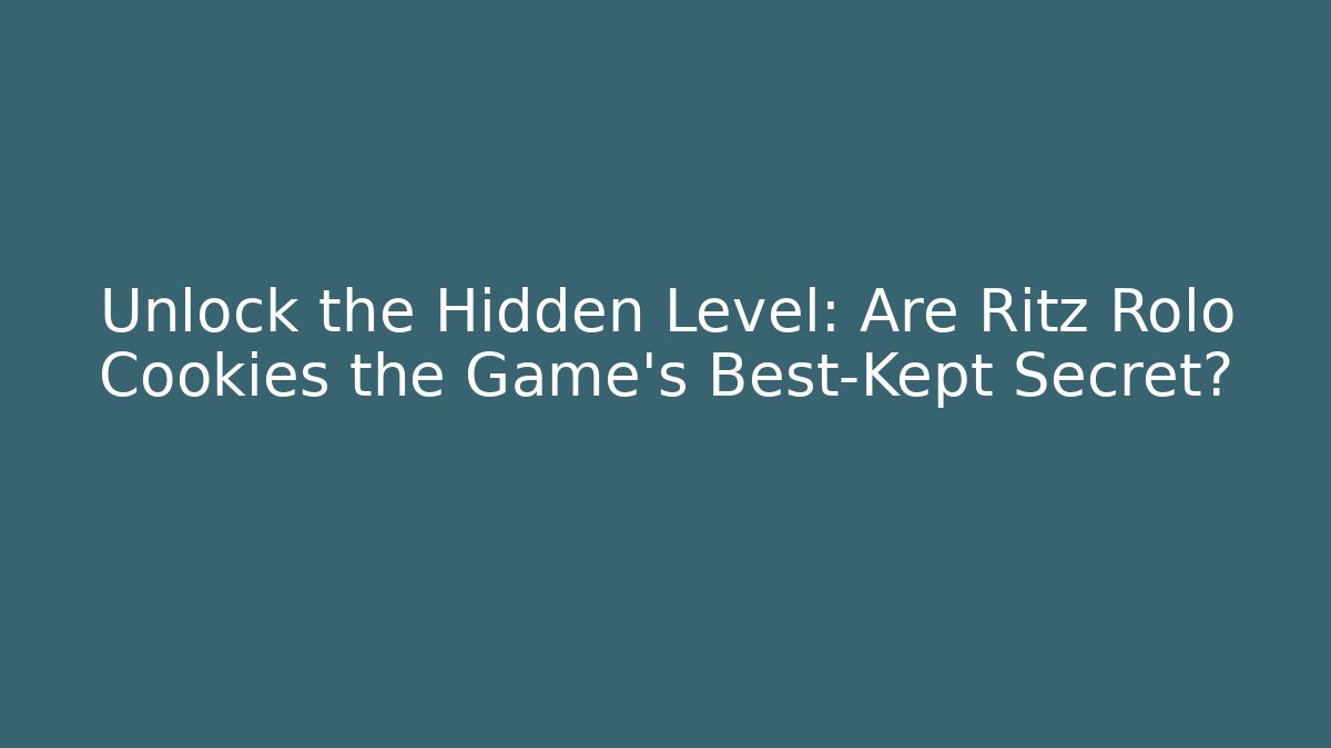 Unlock the Hidden Level: Are Ritz Rolo Cookies the Game's Best-Kept Secret?
