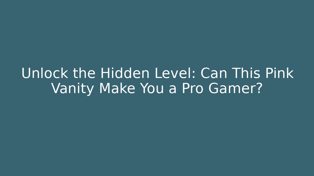Unlock the Hidden Level: Can This Pink Vanity Make You a Pro Gamer?