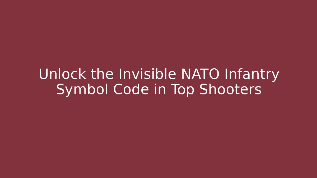 Unlock the Invisible NATO Infantry Symbol Code in Top Shooters