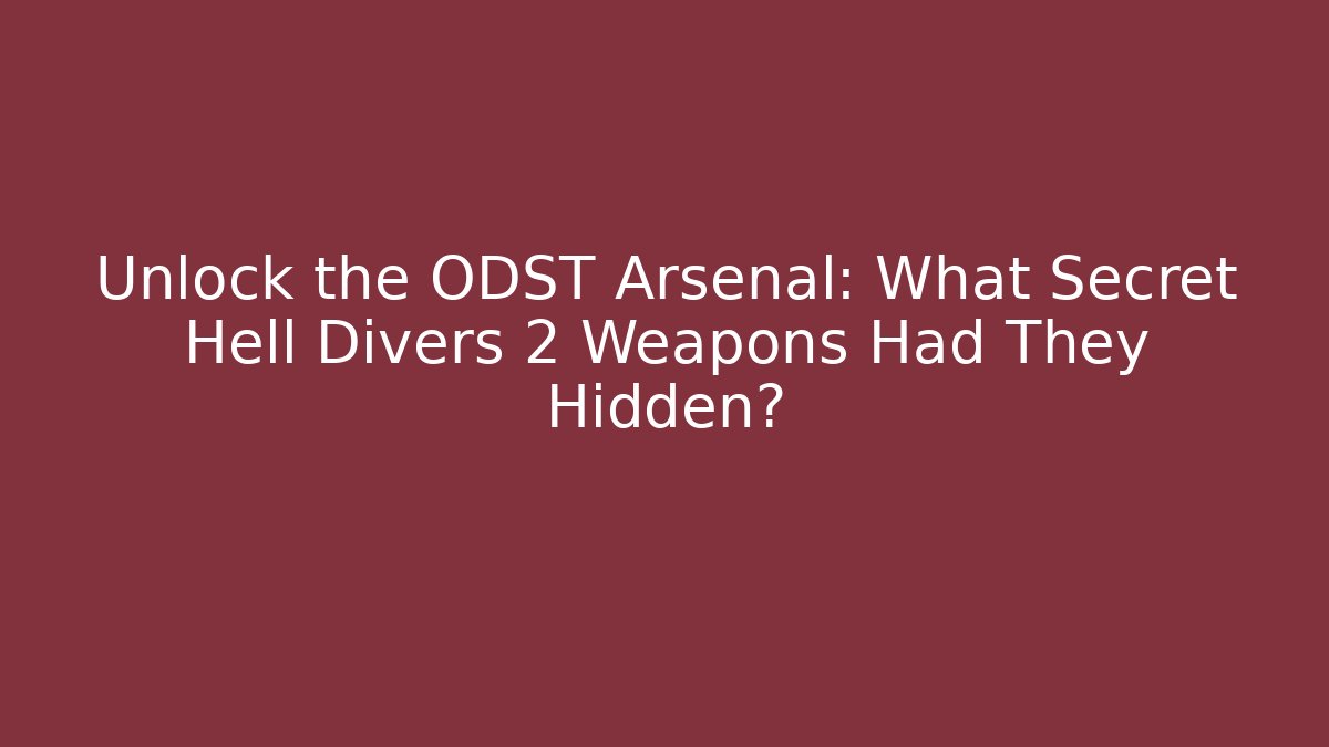 Unlock the ODST Arsenal: What Secret Hell Divers 2 Weapons Had They Hidden?