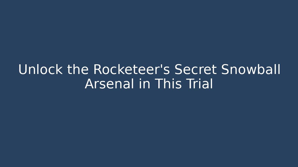 Unlock the Rocketeer's Secret Snowball Arsenal in This Trial