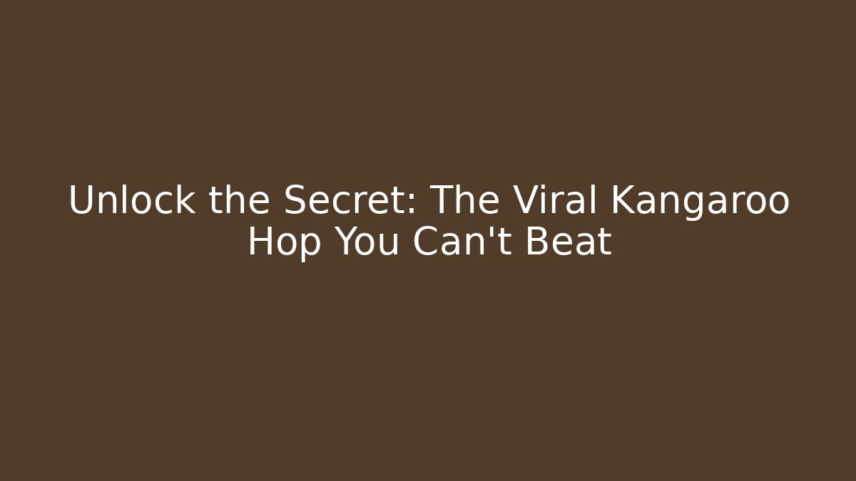 Unlock the Secret: The Viral Kangaroo Hop You Can't Beat