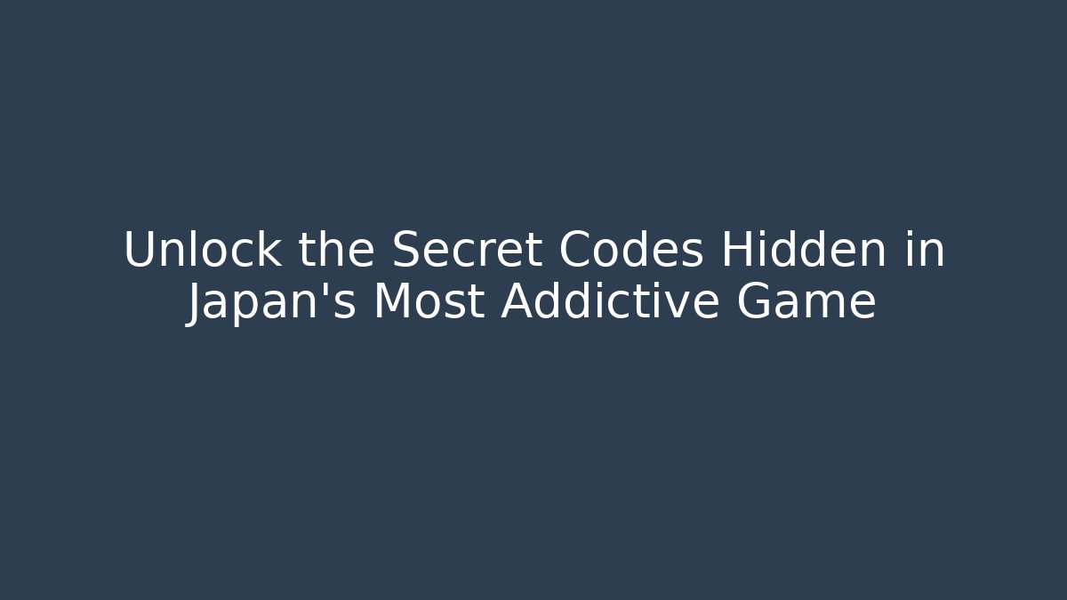 Unlock the Secret Codes Hidden in Japan's Most Addictive Game - NADclinic