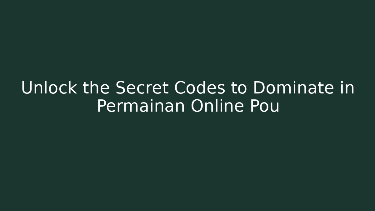 Unlock the Secret Codes to Dominate in Permainan Online Pou