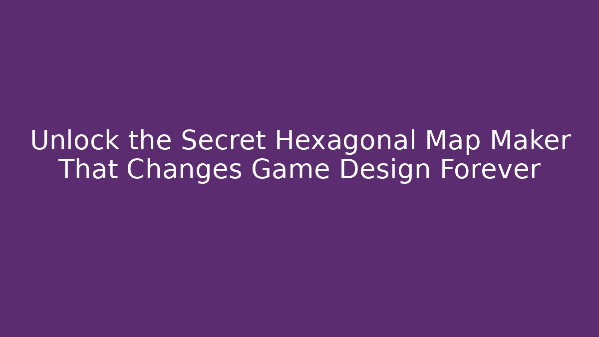 Unlock the Secret Hexagonal Map Maker That Changes Game Design Forever - NADclinic
