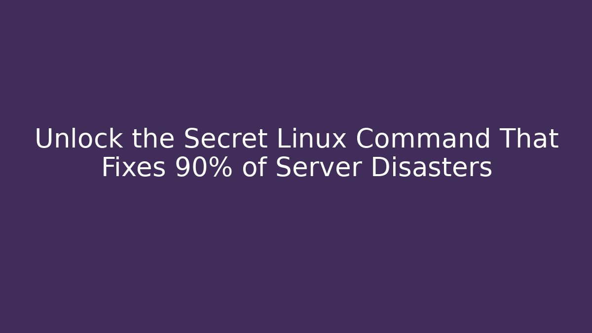 Unlock the Secret Linux Command That Fixes 90% of Server Disasters - NADclinic