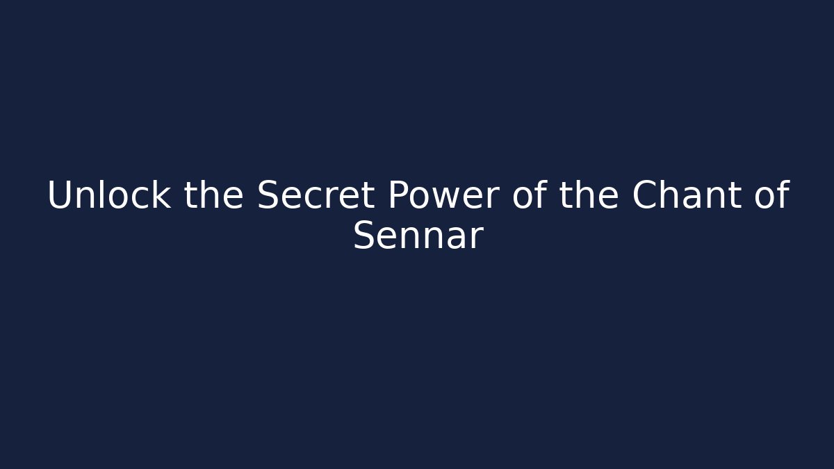 Unlock the Secret Power of the Chant of Sennar - NADclinic