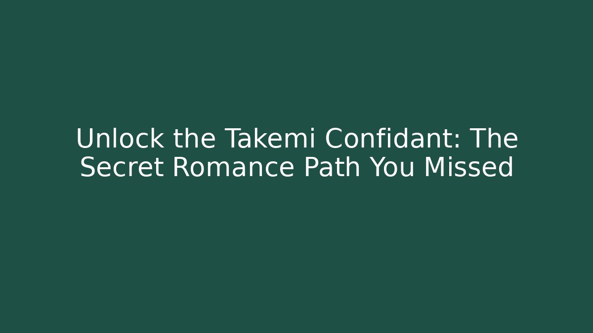 Unlock the Takemi Confidant: The Secret Romance Path You Missed