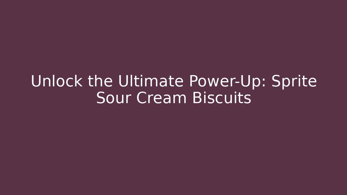 Unlock the Ultimate Power-Up: Sprite Sour Cream Biscuits - NADclinic