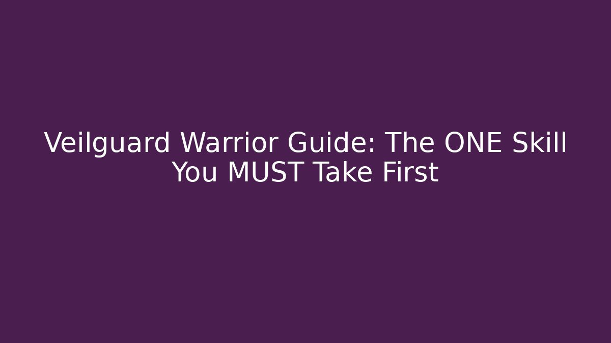 Veilguard Warrior Guide: The ONE Skill You MUST Take First