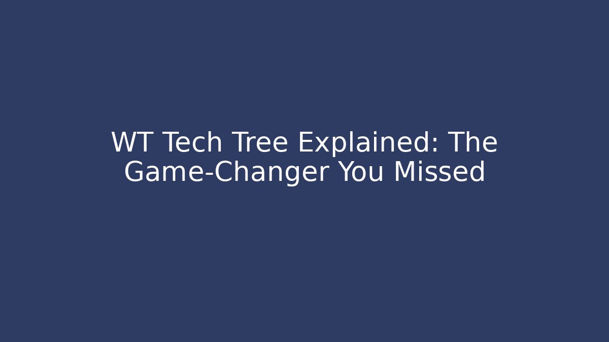 WT Tech Tree Explained: The Game-Changer You Missed - NADclinic