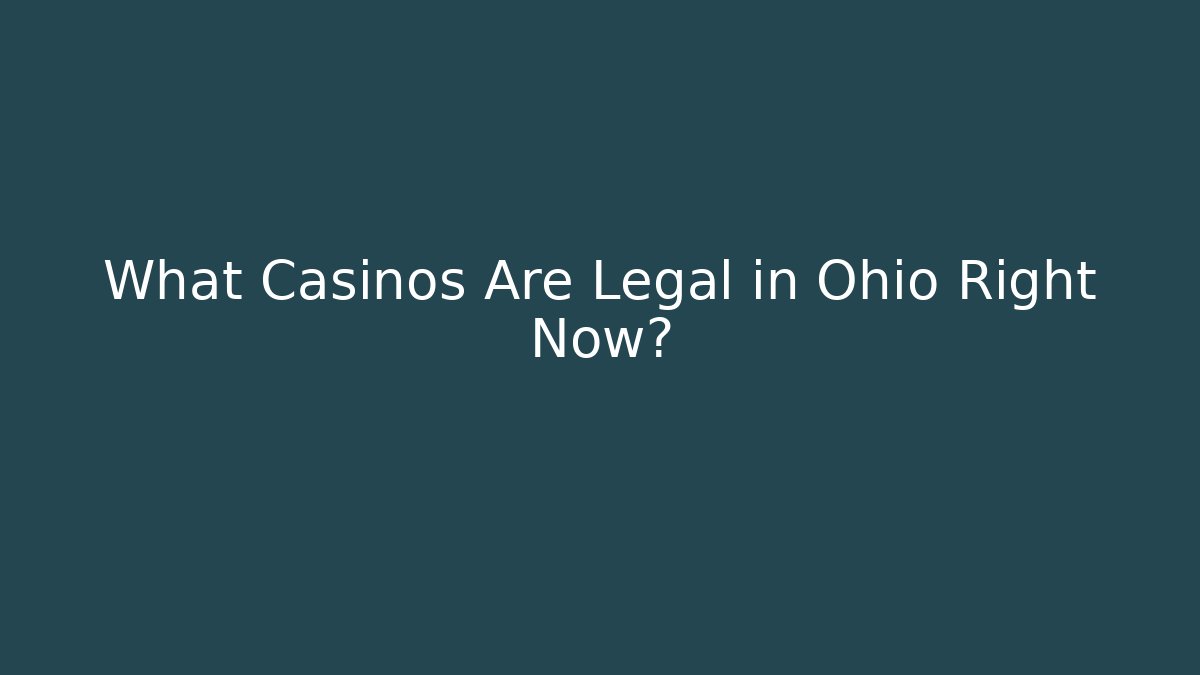 What Casinos Are Legal in Ohio Right Now?