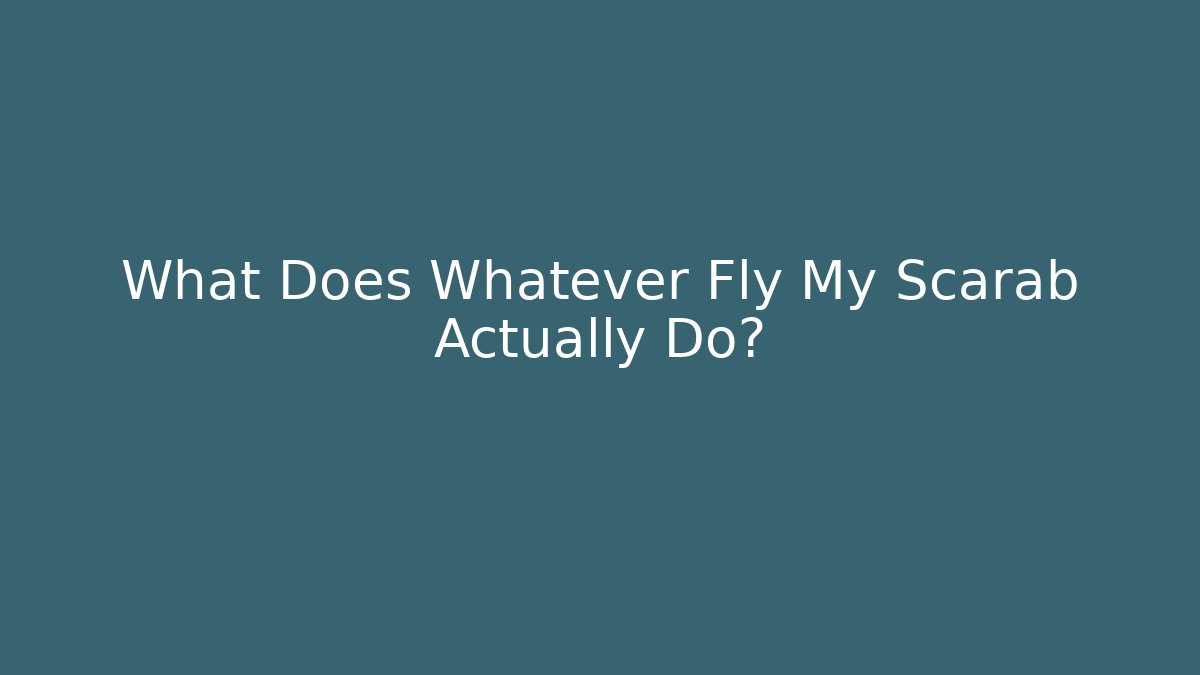 What Does Whatever Fly My Scarab Actually Do? - NADclinic