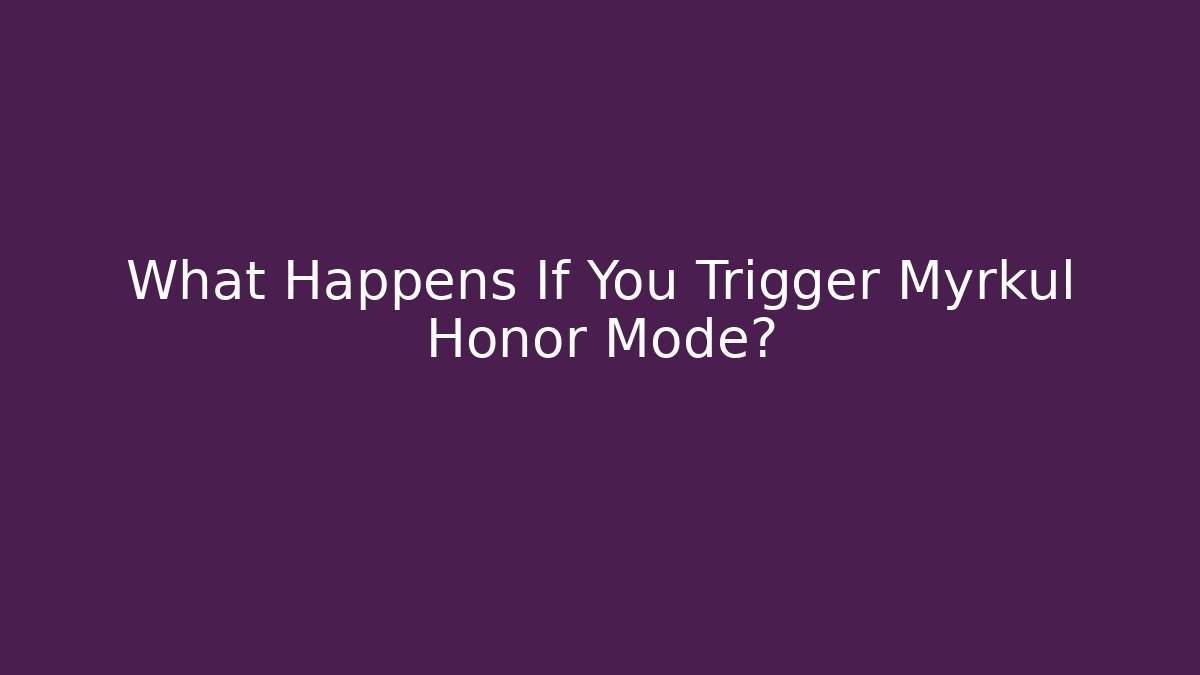 What Happens If You Trigger Myrkul Honor Mode?