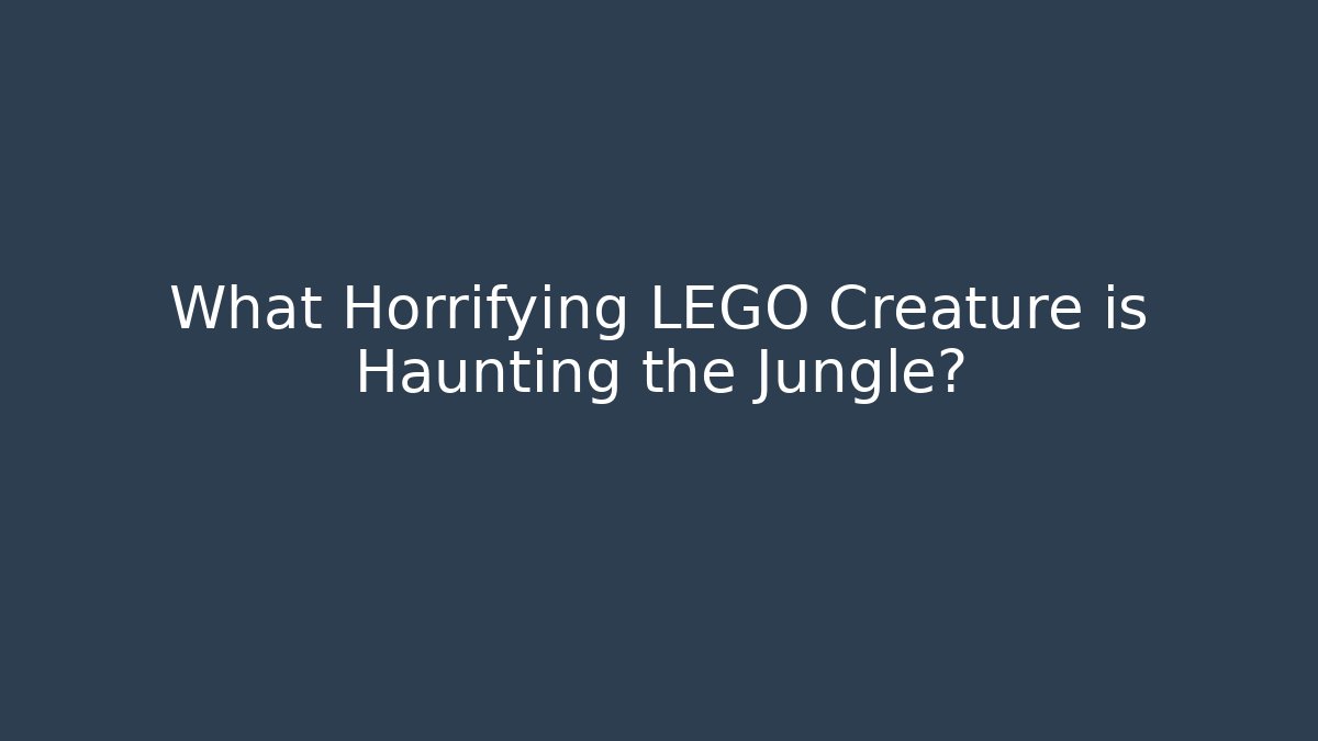 What Horrifying LEGO Creature is Haunting the Jungle?