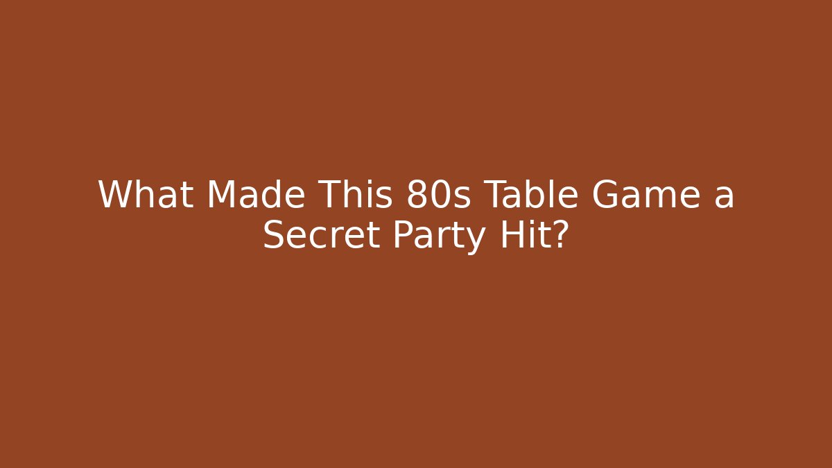 What Made This 80s Table Game a Secret Party Hit?