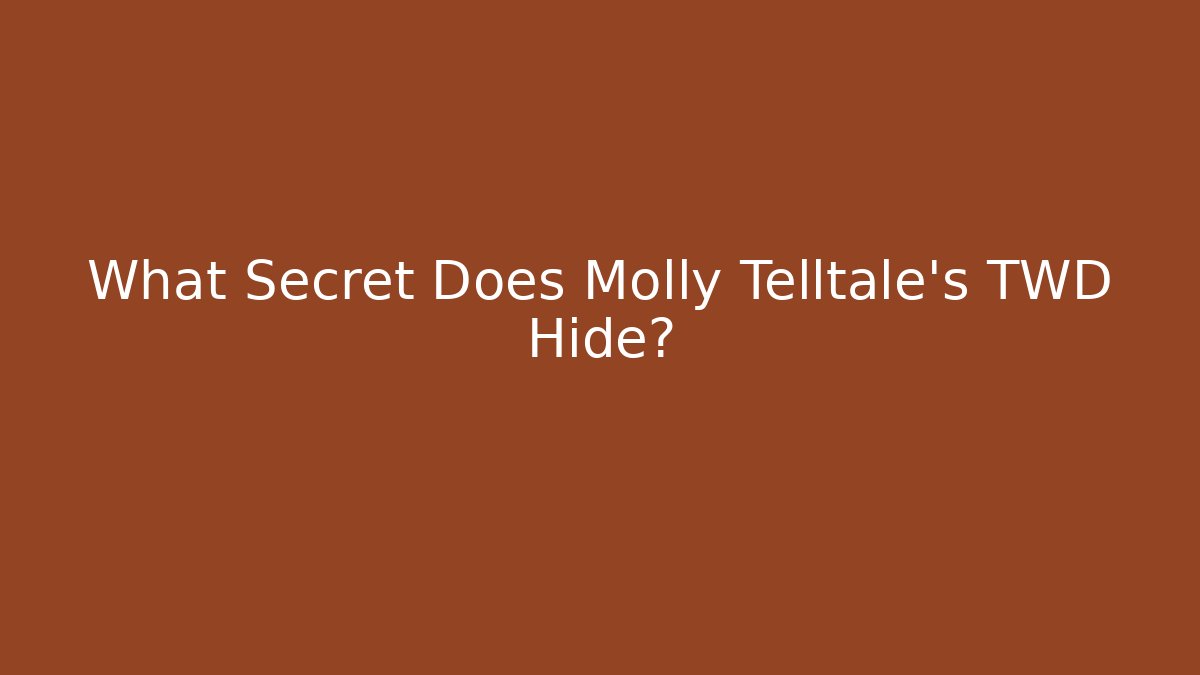What Secret Does Molly Telltale's TWD Hide? - NADclinic