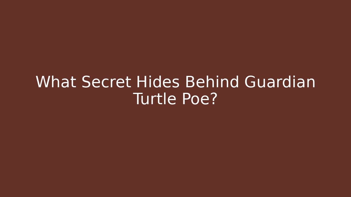 What Secret Hides Behind Guardian Turtle Poe?