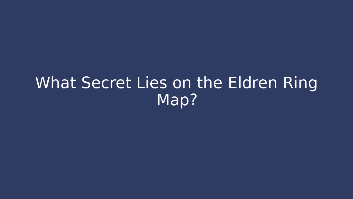 What Secret Lies on the Eldren Ring Map? - NADclinic