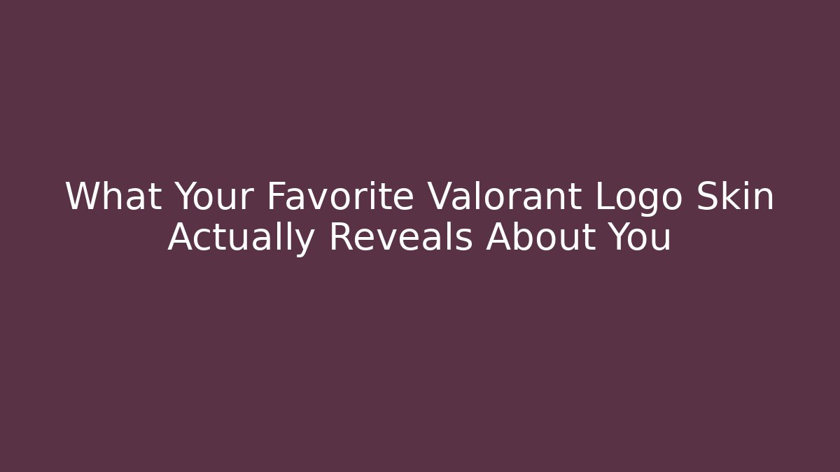 What Your Favorite Valorant Logo Skin Actually Reveals About You