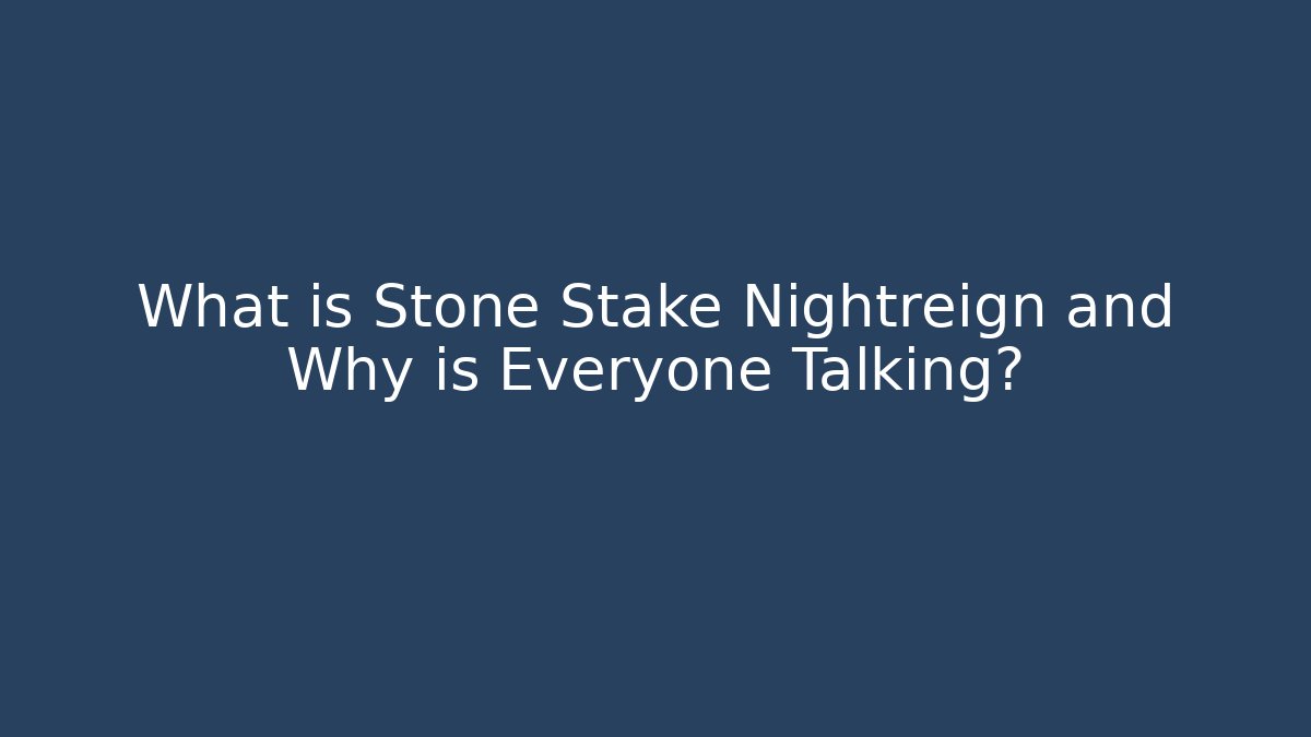 What is Stone Stake Nightreign and Why is Everyone Talking?