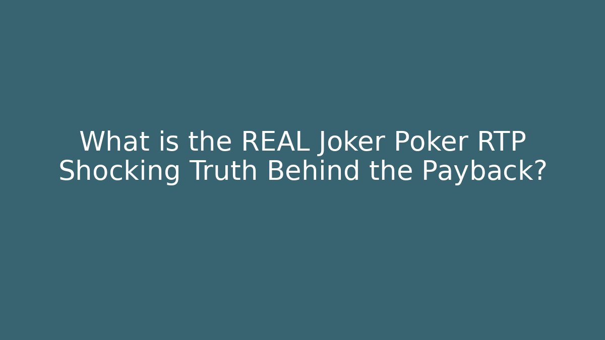 What is the REAL Joker Poker RTP Shocking Truth Behind the Payback?