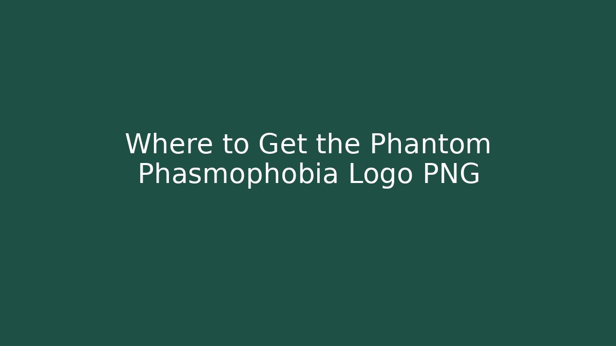 Where to Get the Phantom Phasmophobia Logo PNG - NADclinic