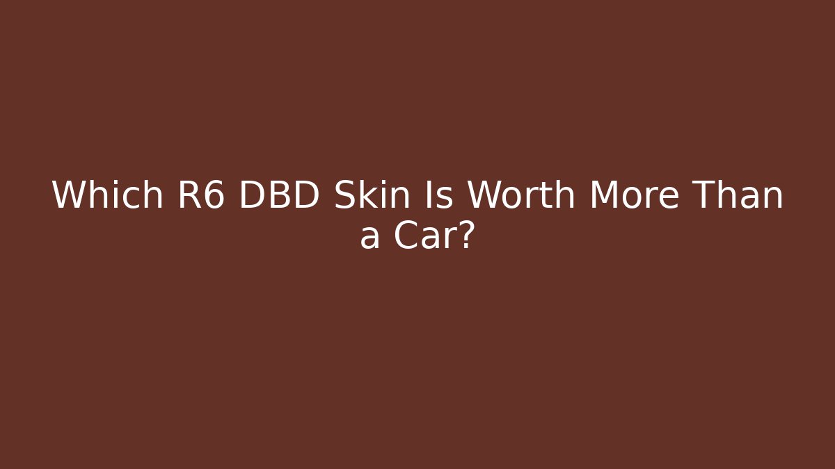 Which R6 DBD Skin Is Worth More Than a Car?