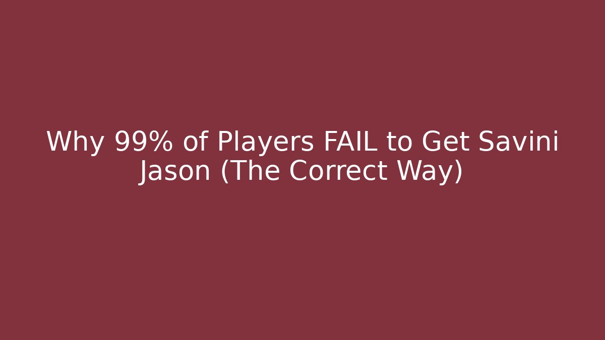 Why 99% of Players FAIL to Get Savini Jason (The Correct Way)