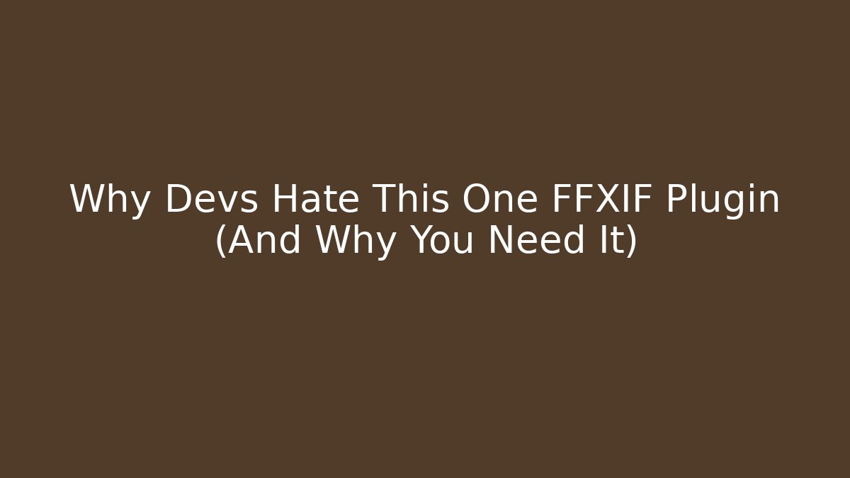 Why Devs Hate This One FFXIF Plugin (And Why You Need It)