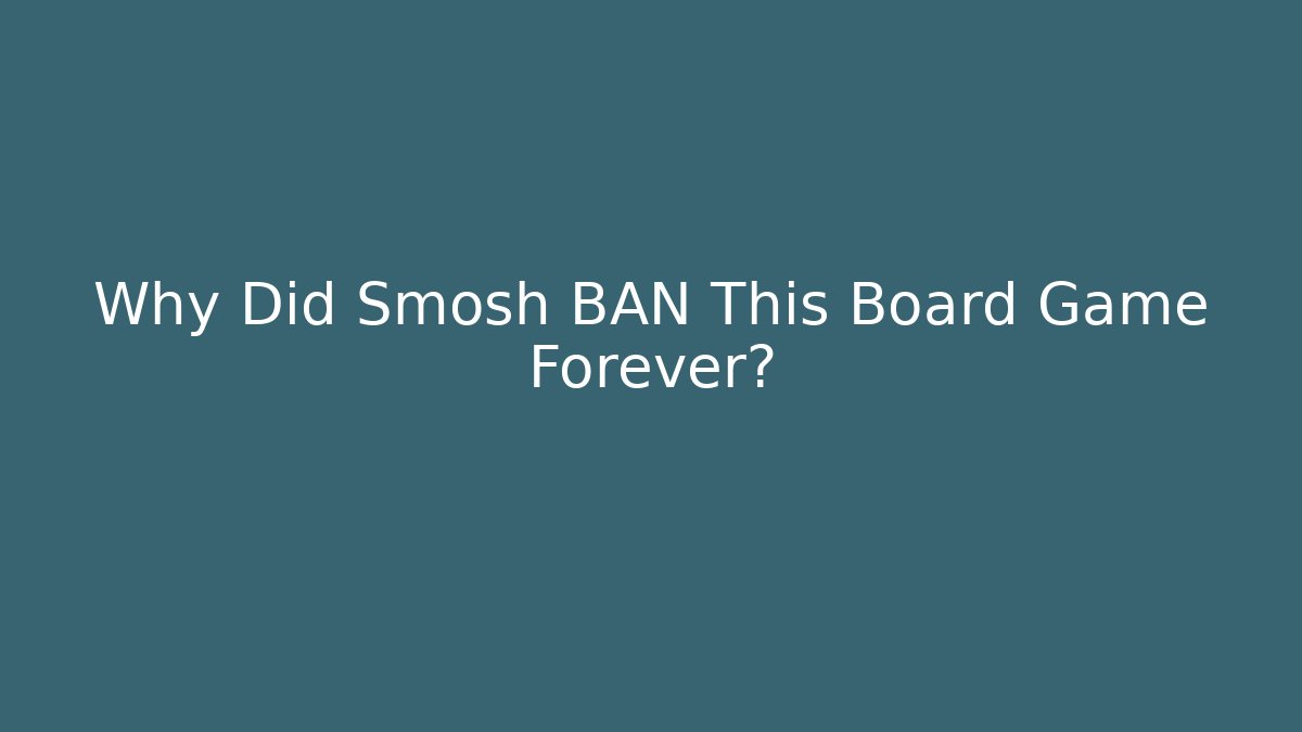 Why Did Smosh BAN This Board Game Forever?