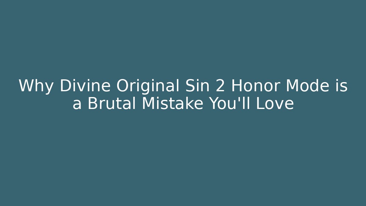 Why Divine Original Sin 2 Honor Mode is a Brutal Mistake You'll Love