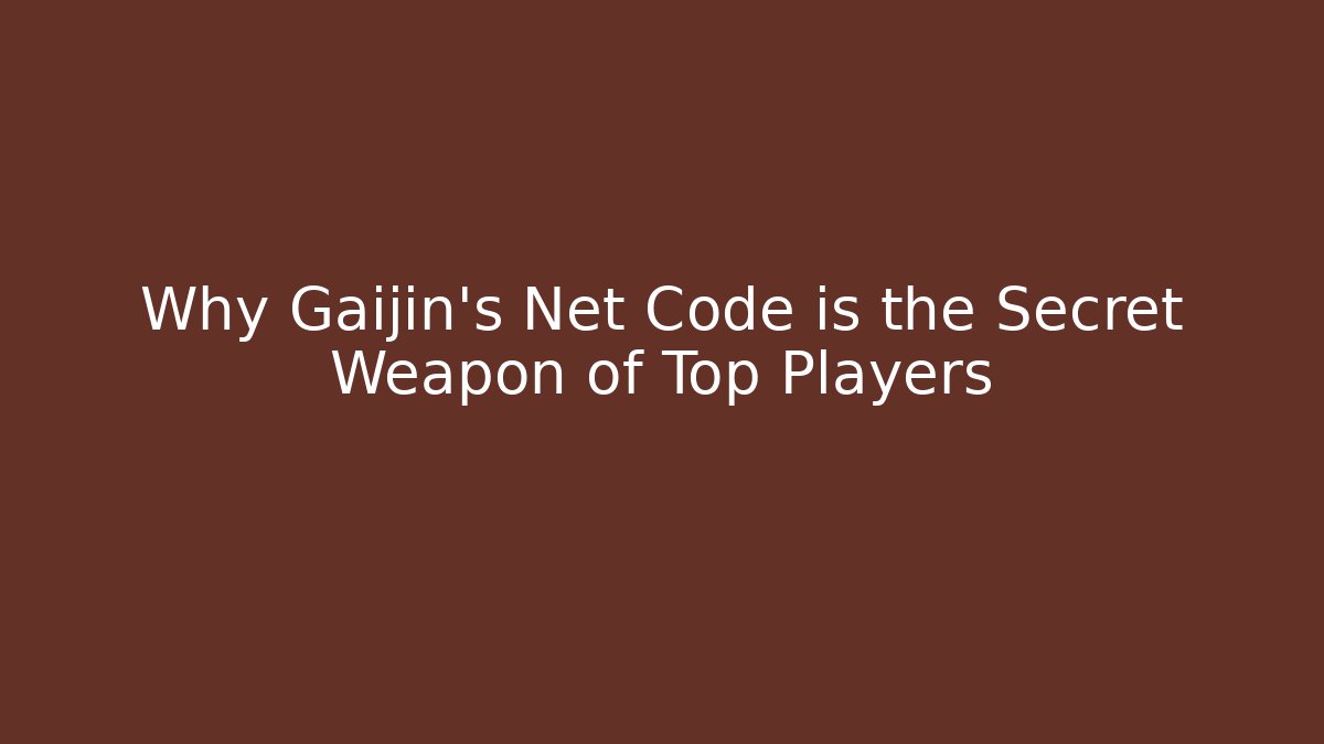 Why Gaijin's Net Code is the Secret Weapon of Top Players