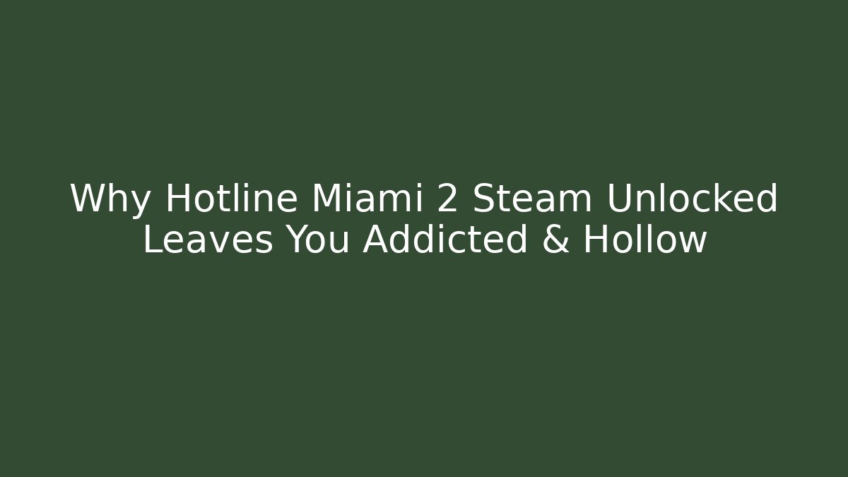 Why Hotline Miami 2 Steam Unlocked Leaves You Addicted & Hollow