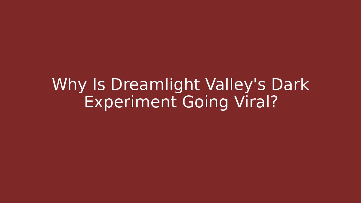 Why Is Dreamlight Valley's Dark Experiment Going Viral?